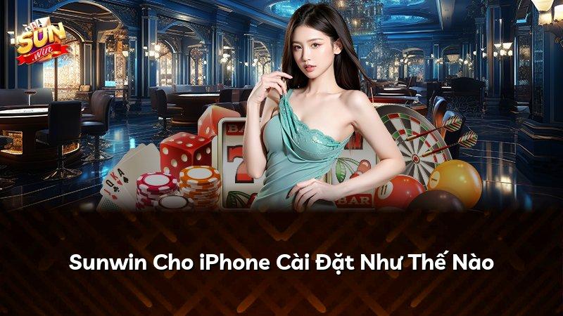Sunwin Cho iPhone Cài Đặt Như Thế Nào