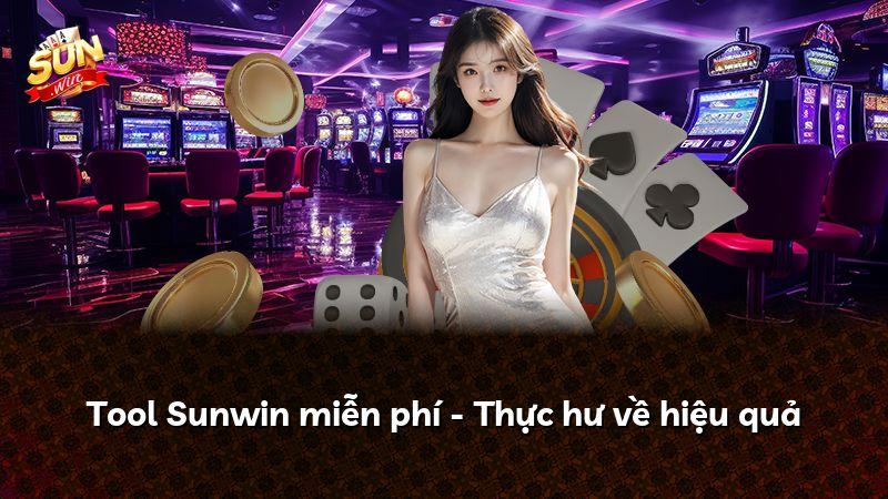 Tool Sunwin miễn phí - Thực hư về hiệu quả