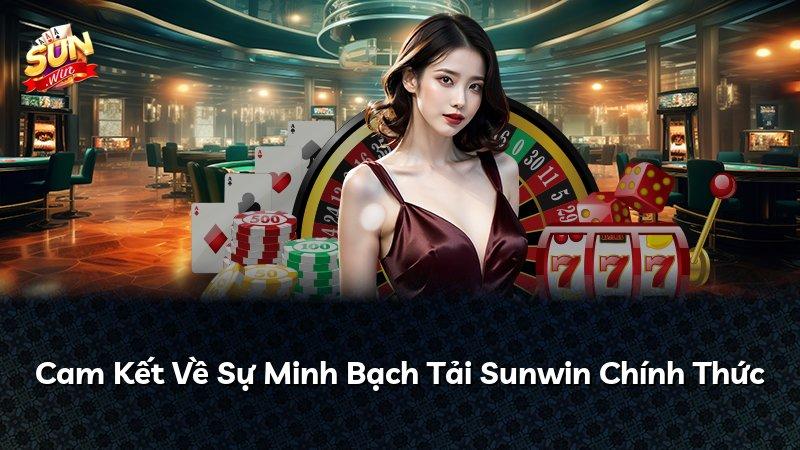 Cam Kết Về Sự Minh Bạch Tải Sunwin Chính Thức